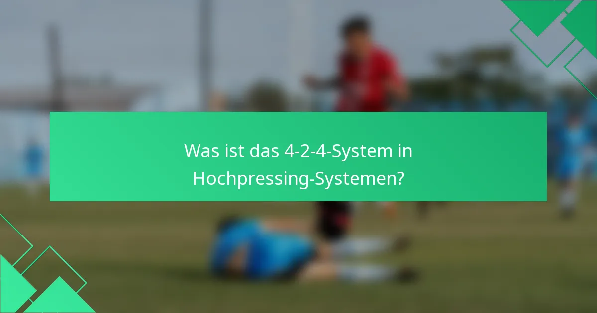 Was ist das 4-2-4-System in Hochpressing-Systemen?