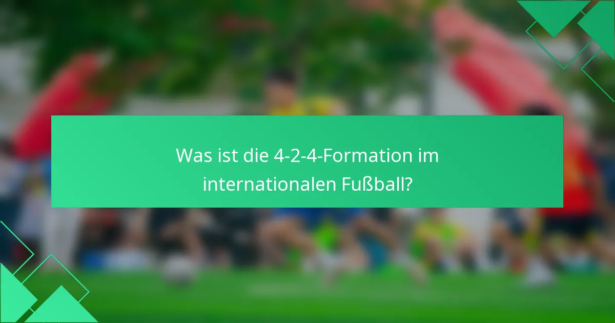Was ist die 4-2-4-Formation im internationalen Fußball?