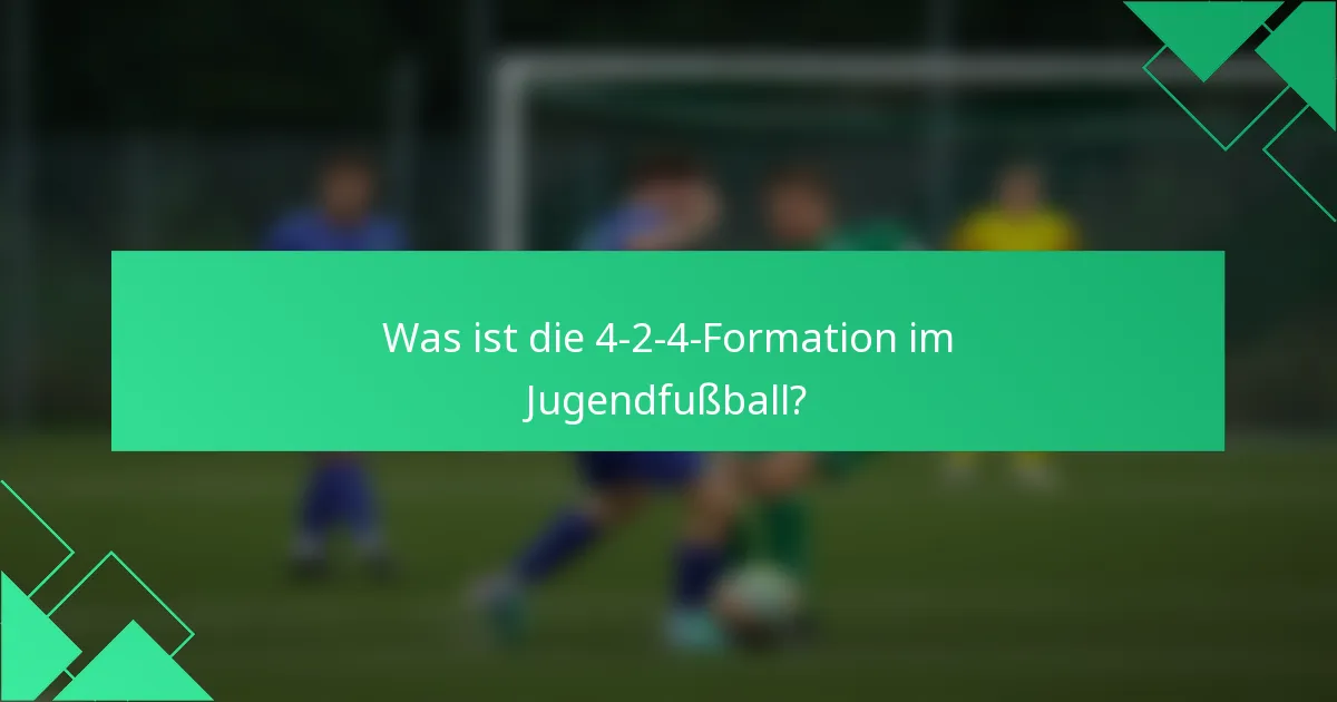 Was ist die 4-2-4-Formation im Jugendfußball?
