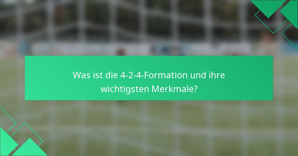Was ist die 4-2-4-Formation und ihre wichtigsten Merkmale?
