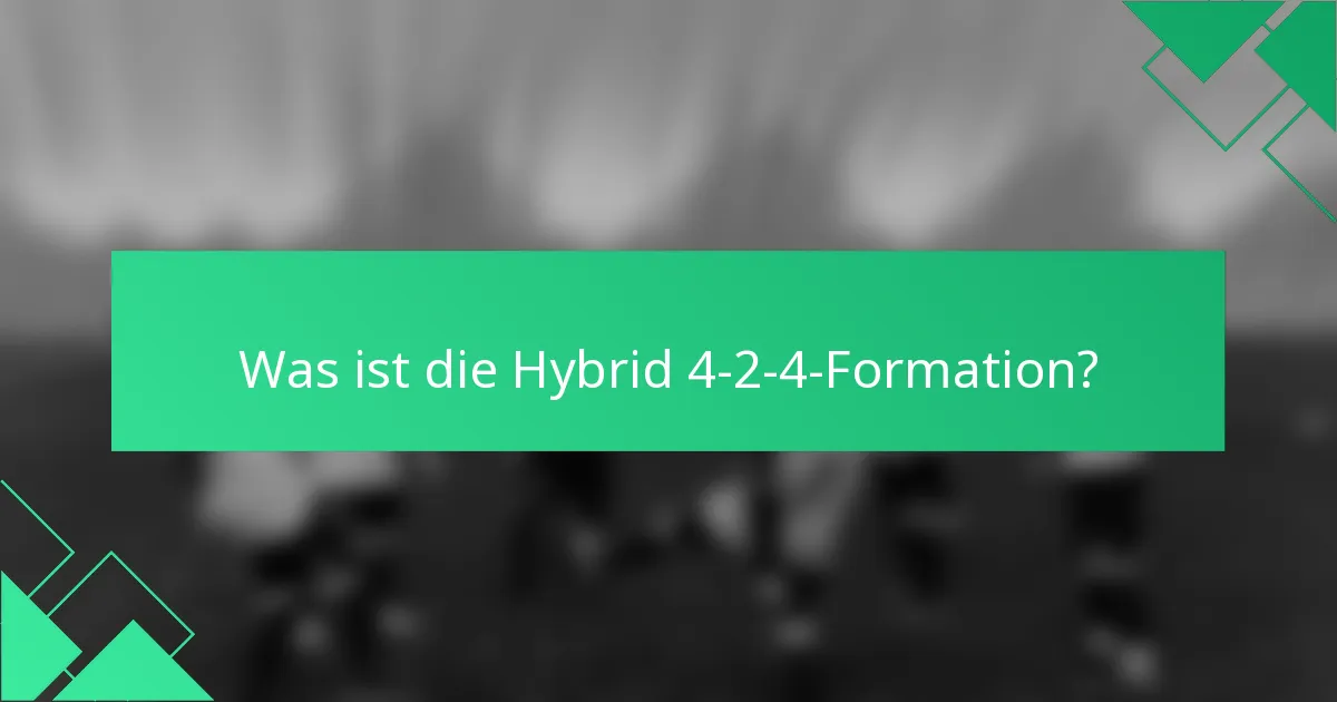 Was ist die Hybrid 4-2-4-Formation?