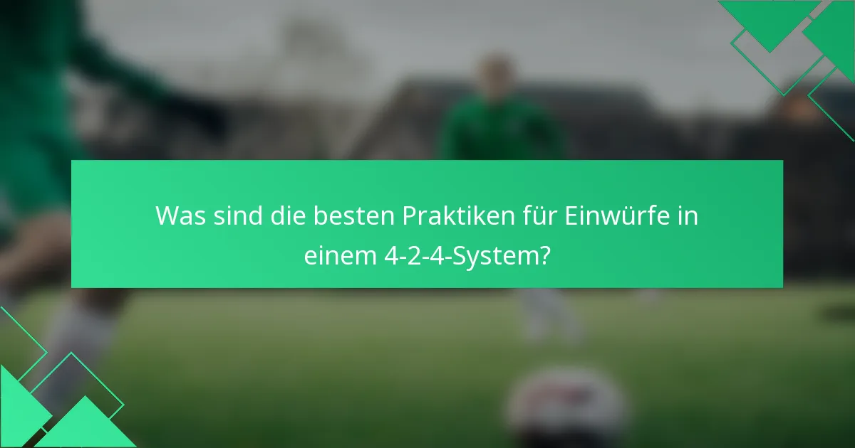 Was sind die besten Praktiken für Einwürfe in einem 4-2-4-System?