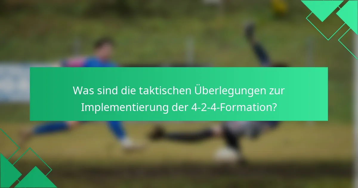 Was sind die taktischen Überlegungen zur Implementierung der 4-2-4-Formation?