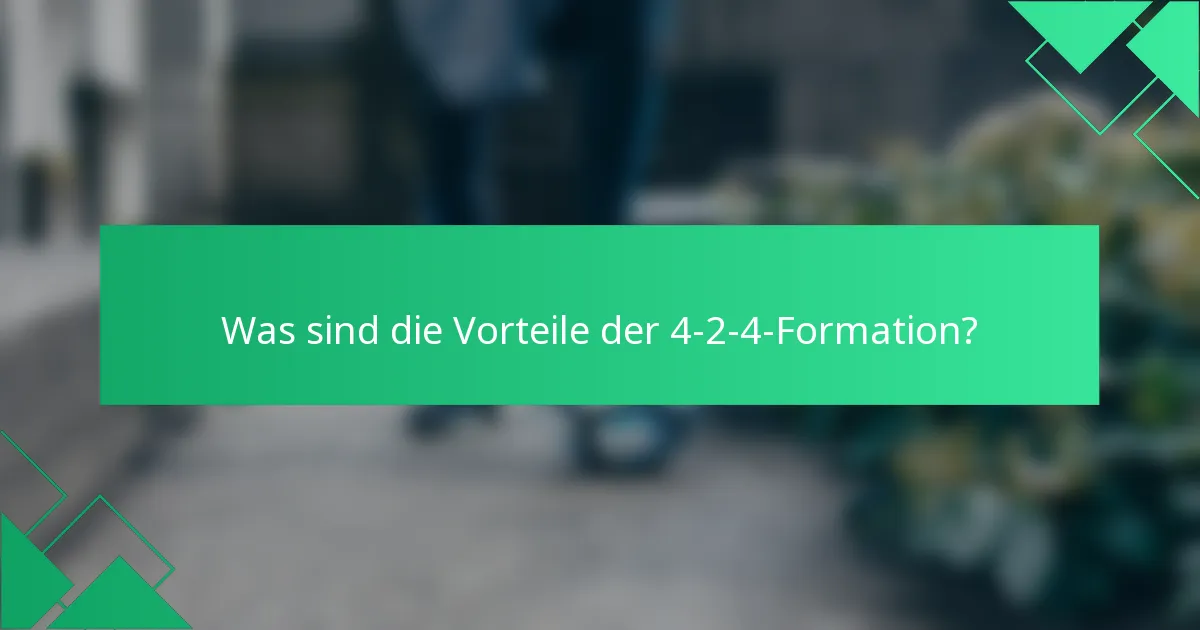 Was sind die Vorteile der 4-2-4-Formation?