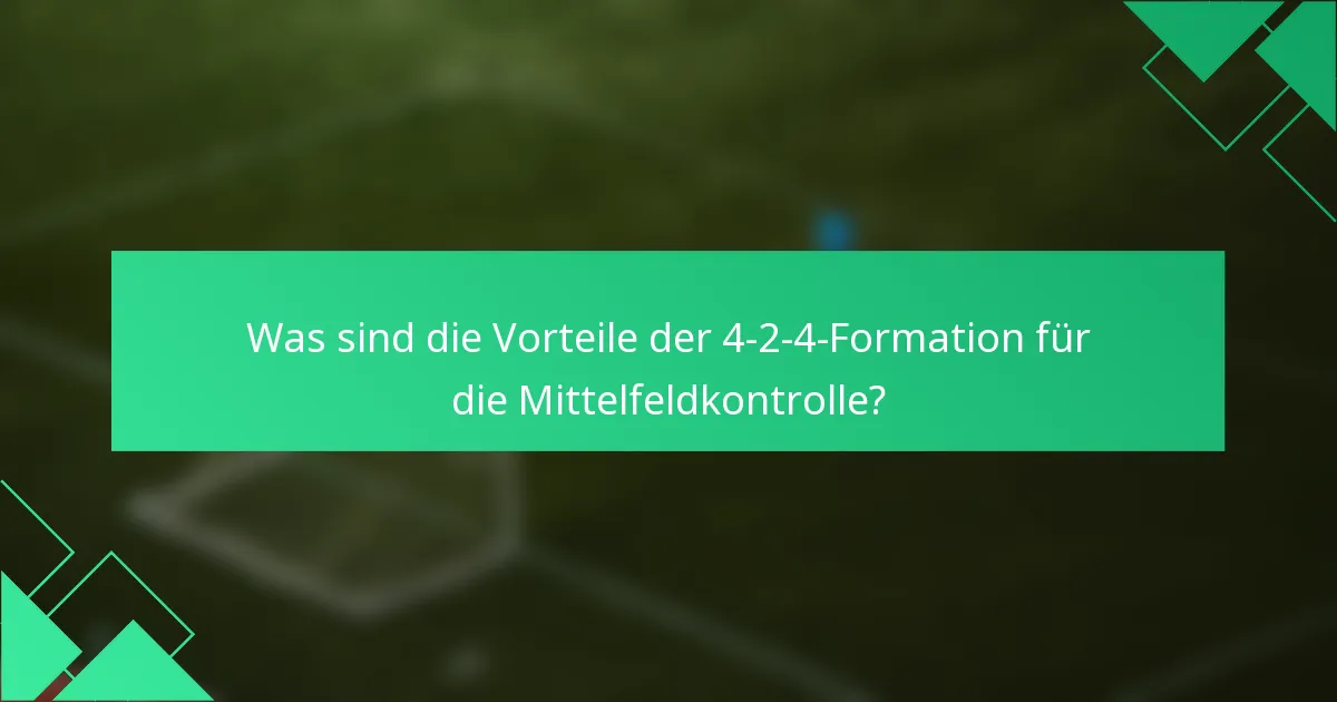 Was sind die Vorteile der 4-2-4-Formation für die Mittelfeldkontrolle?