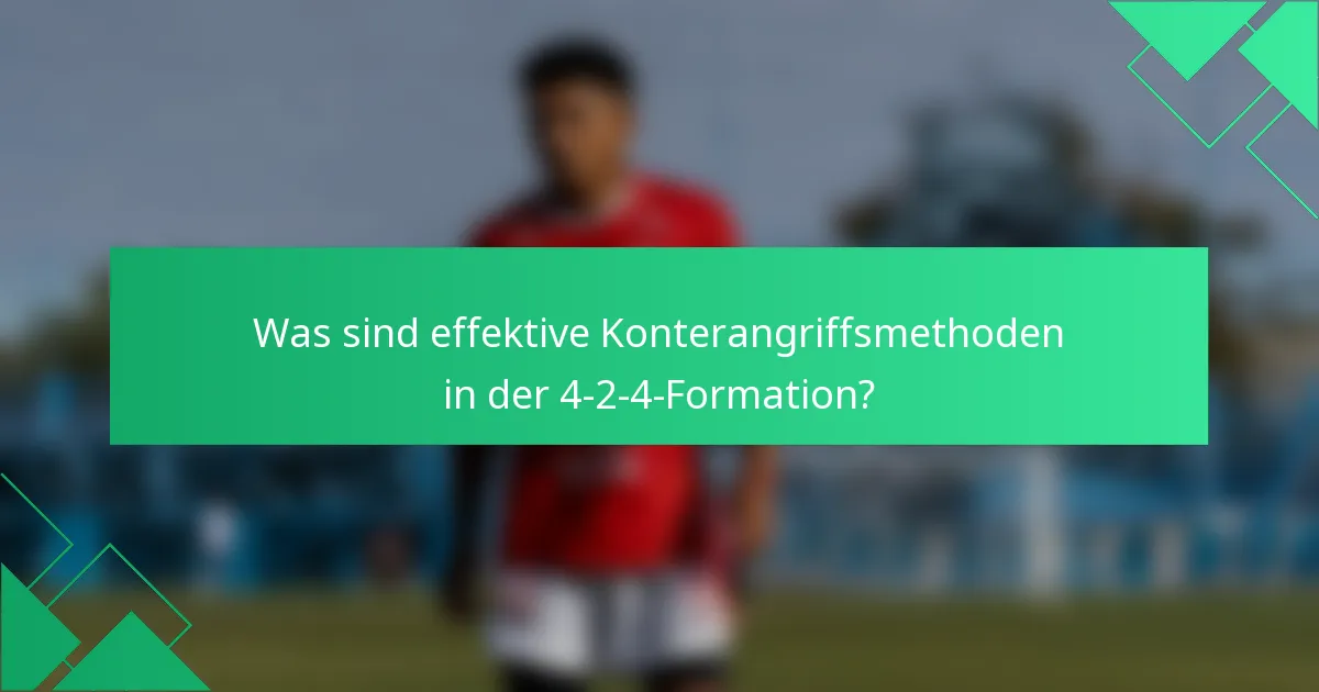 Was sind effektive Konterangriffsmethoden in der 4-2-4-Formation?