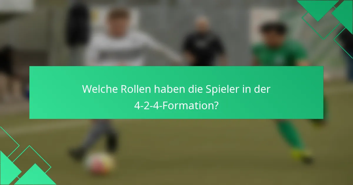 Welche Rollen haben die Spieler in der 4-2-4-Formation?