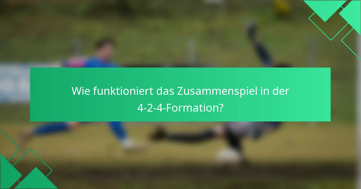 Wie funktioniert das Zusammenspiel in der 4-2-4-Formation?