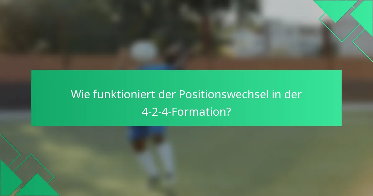 Wie funktioniert der Positionswechsel in der 4-2-4-Formation?