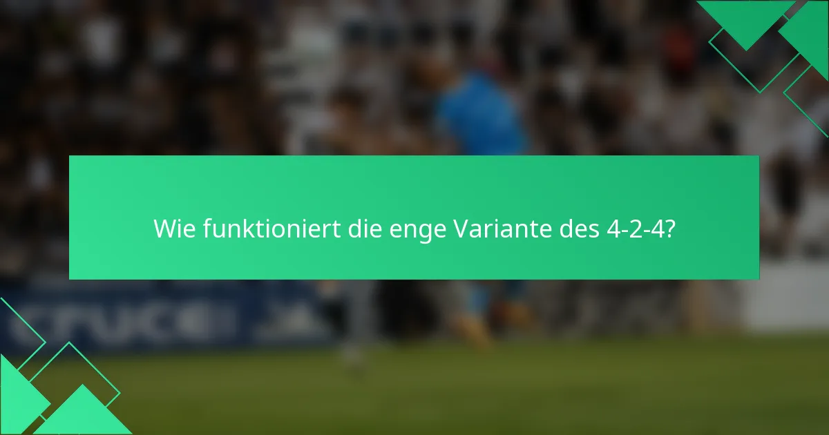 Wie funktioniert die enge Variante des 4-2-4?