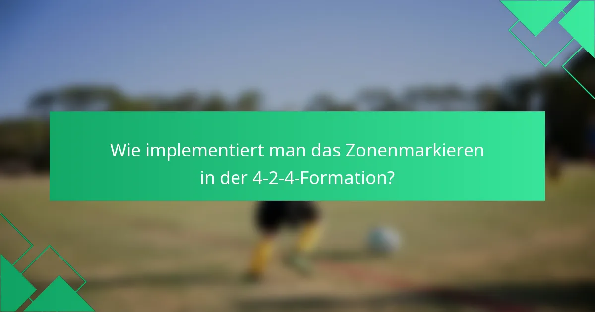 Wie implementiert man das Zonenmarkieren in der 4-2-4-Formation?