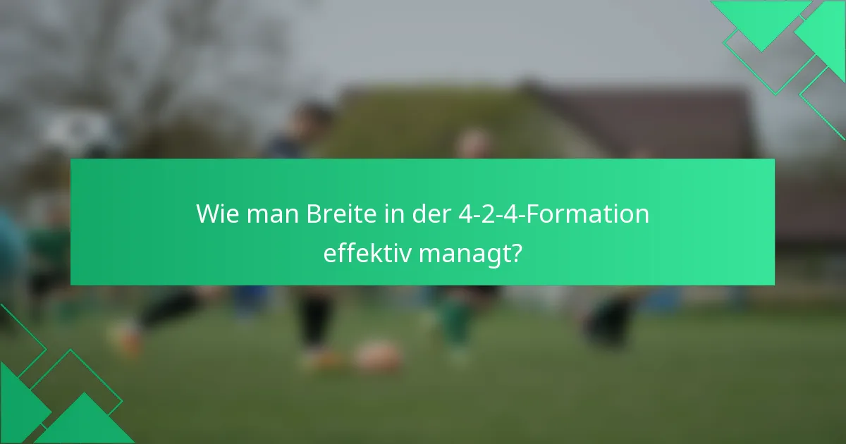 Wie man Breite in der 4-2-4-Formation effektiv managt?