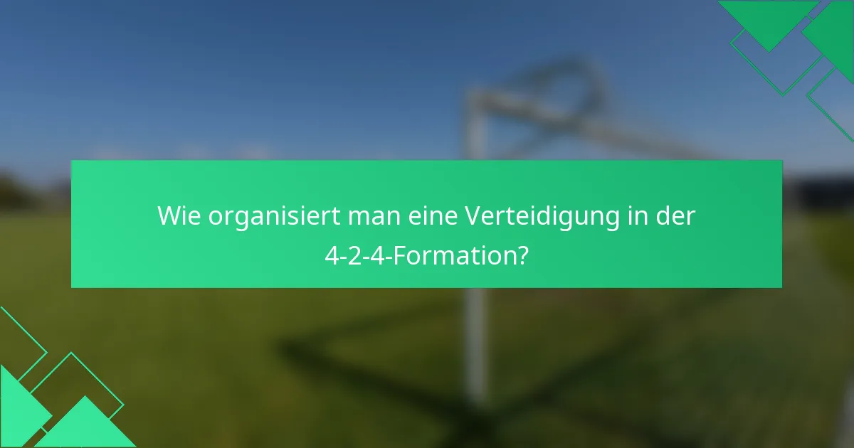 Wie organisiert man eine Verteidigung in der 4-2-4-Formation?
