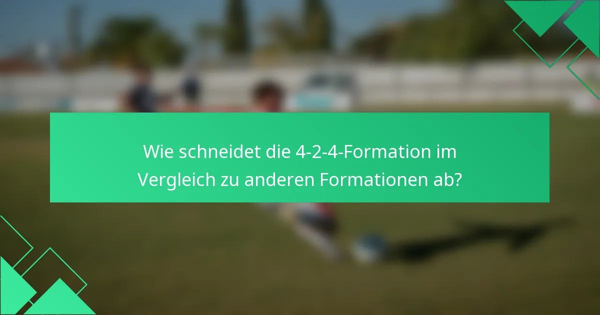 Wie schneidet die 4-2-4-Formation im Vergleich zu anderen Formationen ab?