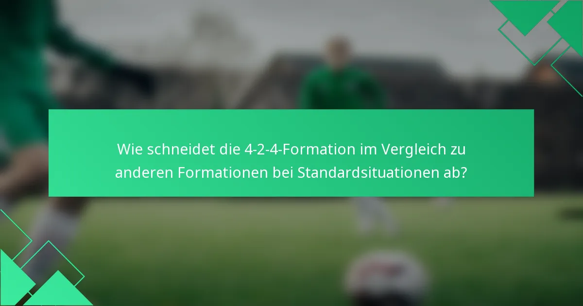 Wie schneidet die 4-2-4-Formation im Vergleich zu anderen Formationen bei Standardsituationen ab?