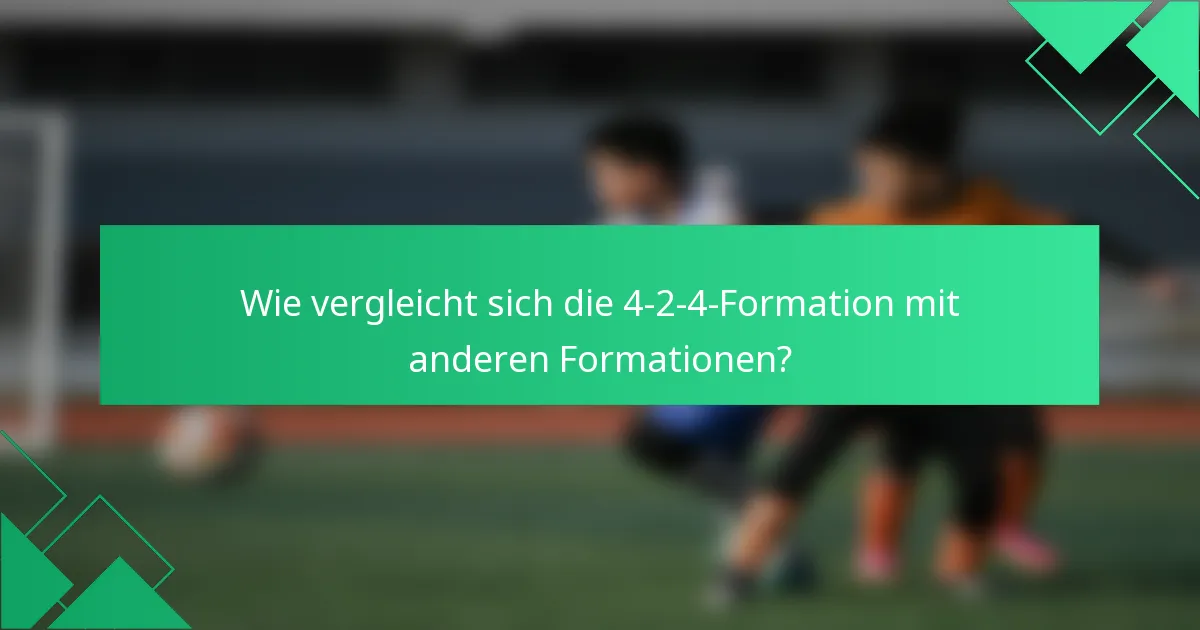 Wie vergleicht sich die 4-2-4-Formation mit anderen Formationen?